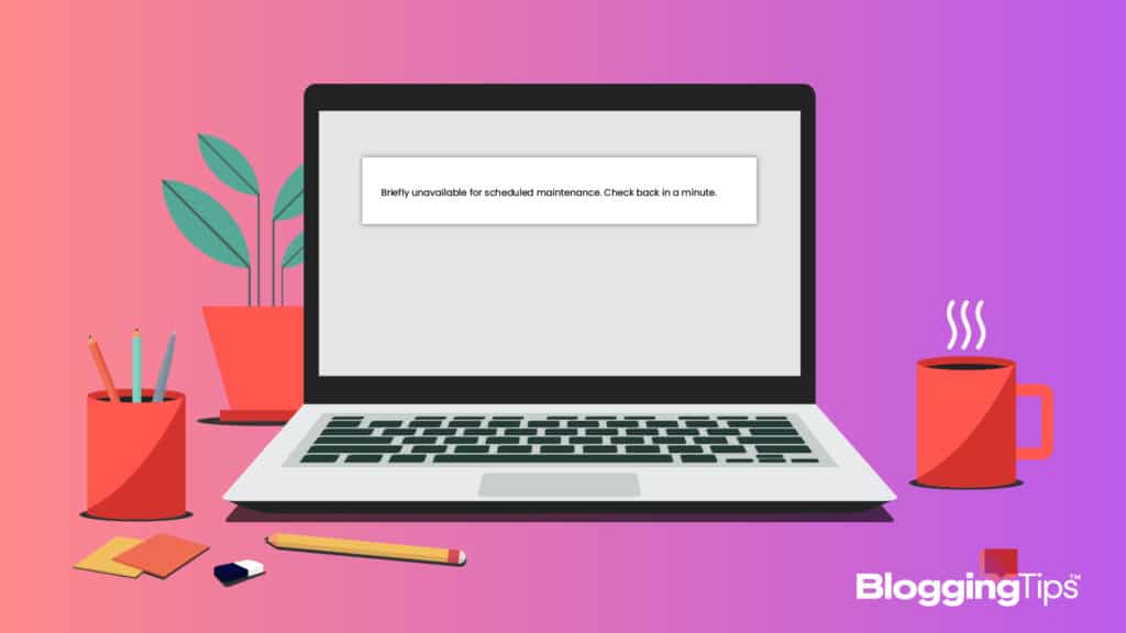 vector graphic showing a laptop screen with the briefly unavailable for scheduled maintenance error message on the screen