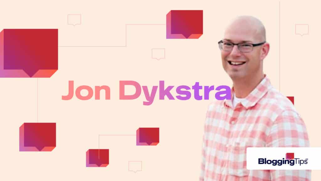 an image showing a cutout of jon dykstra against a background with the blogging tips logo on it